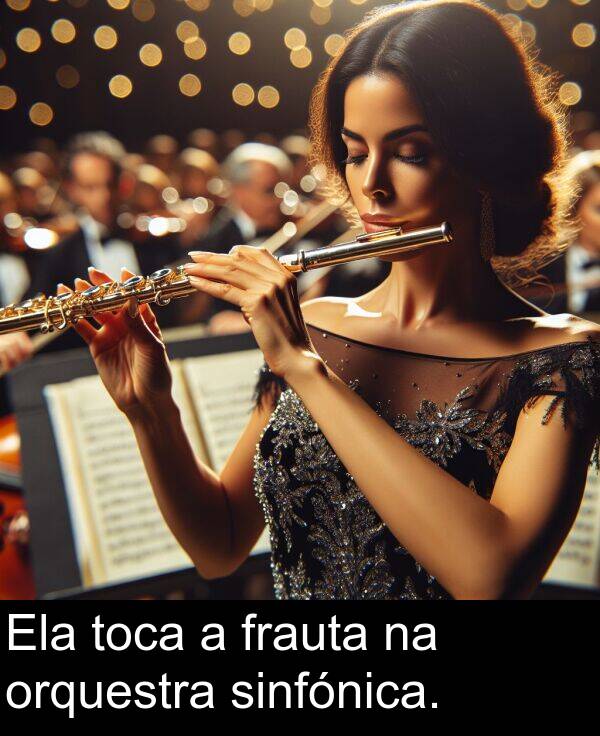 frauta: Ela toca a frauta na orquestra sinfónica.