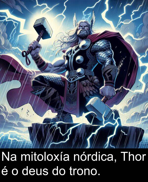 nórdica: Na mitoloxía nórdica, Thor é o deus do trono.