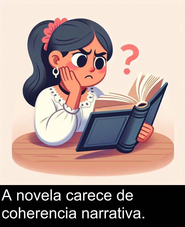 coherencia: A novela carece de coherencia narrativa.