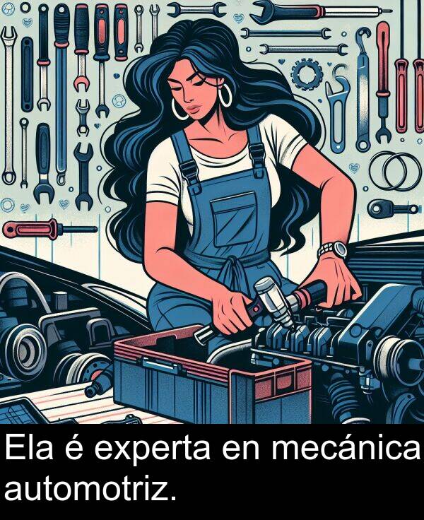 experta: Ela é experta en mecánica automotriz.