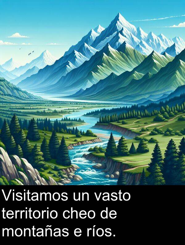 ríos: Visitamos un vasto territorio cheo de montañas e ríos.