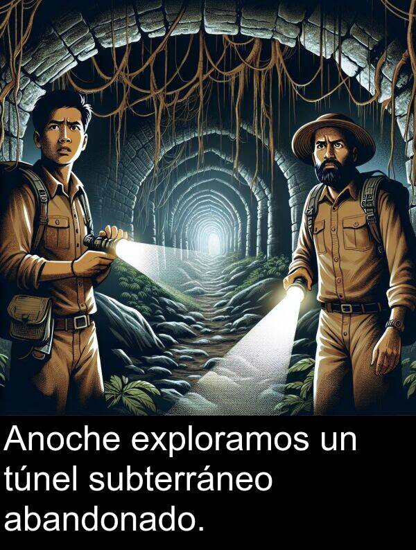 exploramos: Anoche exploramos un túnel subterráneo abandonado.