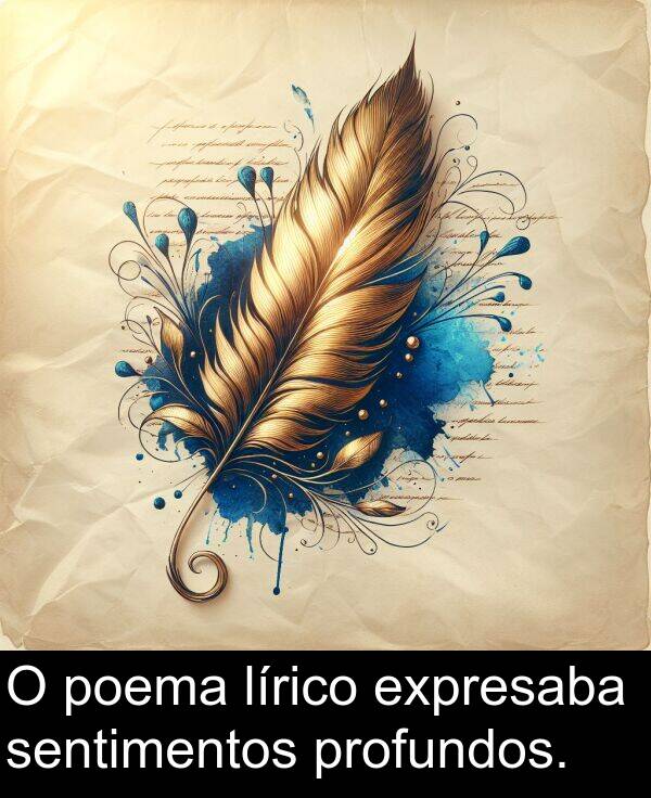 poema: O poema lírico expresaba sentimentos profundos.