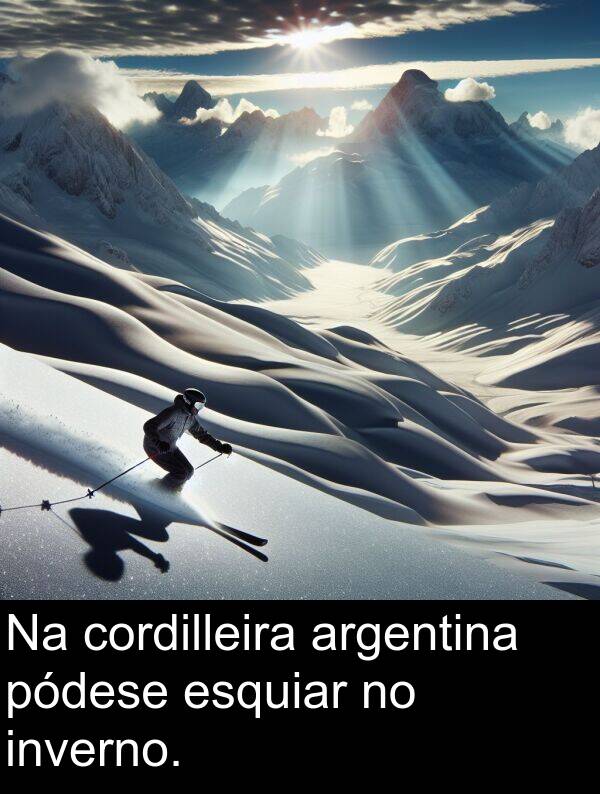 cordilleira: Na cordilleira argentina pódese esquiar no inverno.