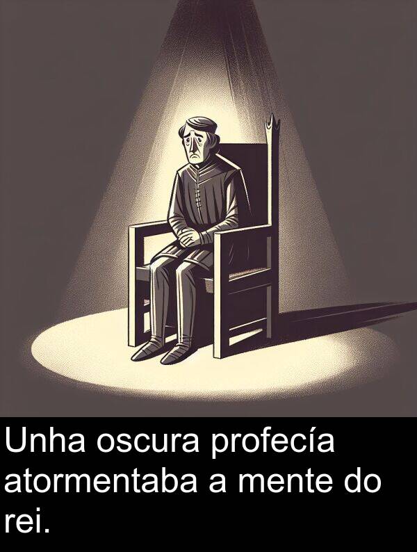 rei: Unha oscura profecía atormentaba a mente do rei.