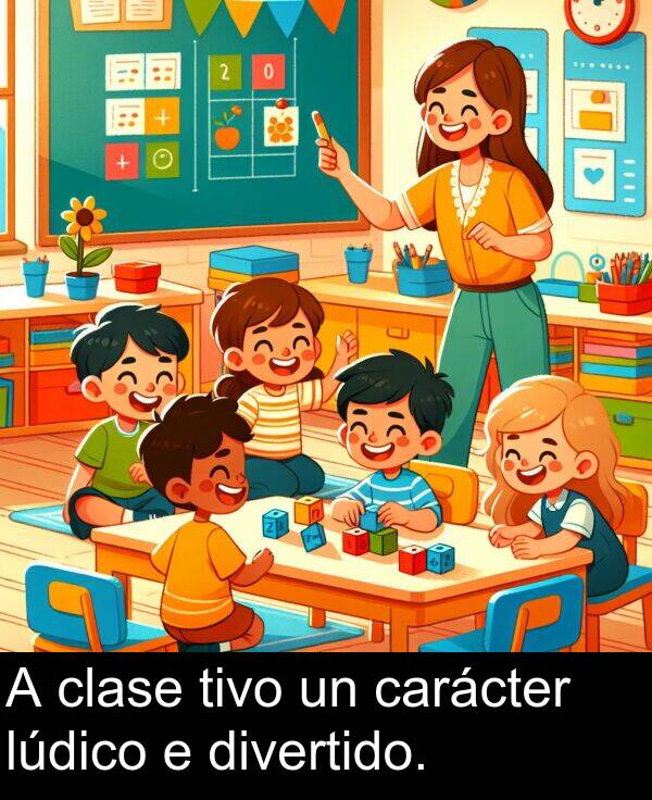 divertido: A clase tivo un carácter lúdico e divertido.