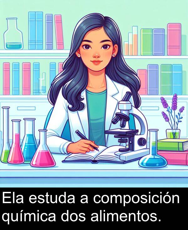 composición: Ela estuda a composición química dos alimentos.