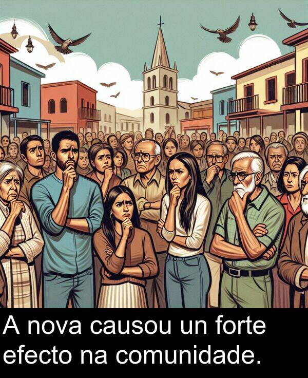 forte: A nova causou un forte efecto na comunidade.