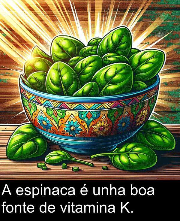 espinaca: A espinaca é unha boa fonte de vitamina K.