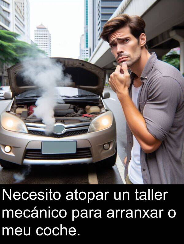 arranxar: Necesito atopar un taller mecánico para arranxar o meu coche.