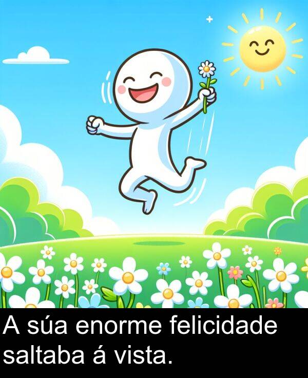 enorme: A súa enorme felicidade saltaba á vista.