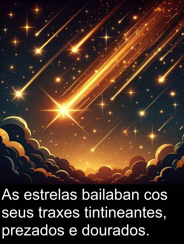 bailaban: As estrelas bailaban cos seus traxes tintineantes, prezados e dourados.