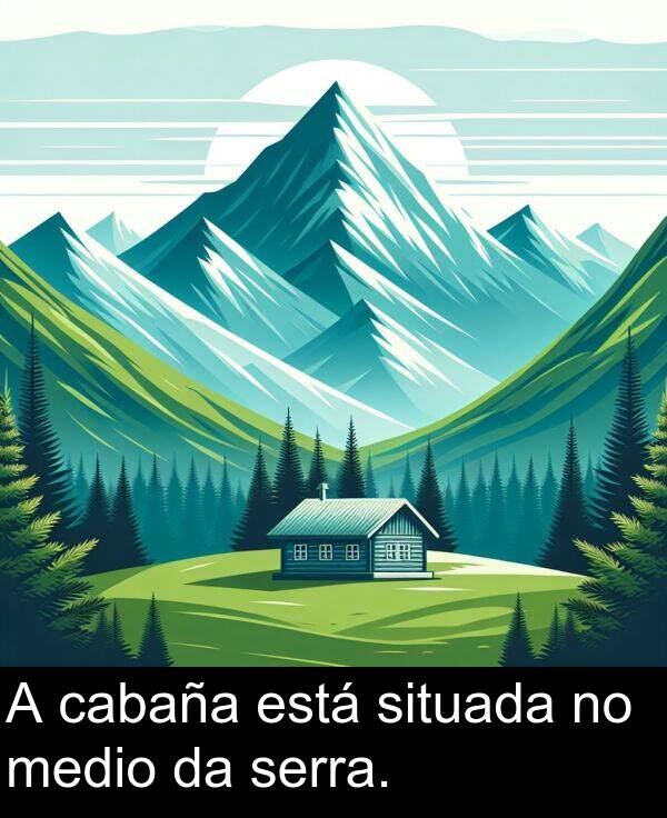 medio: A cabaña está situada no medio da serra.
