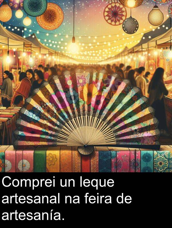 artesanía: Comprei un leque artesanal na feira de artesanía.