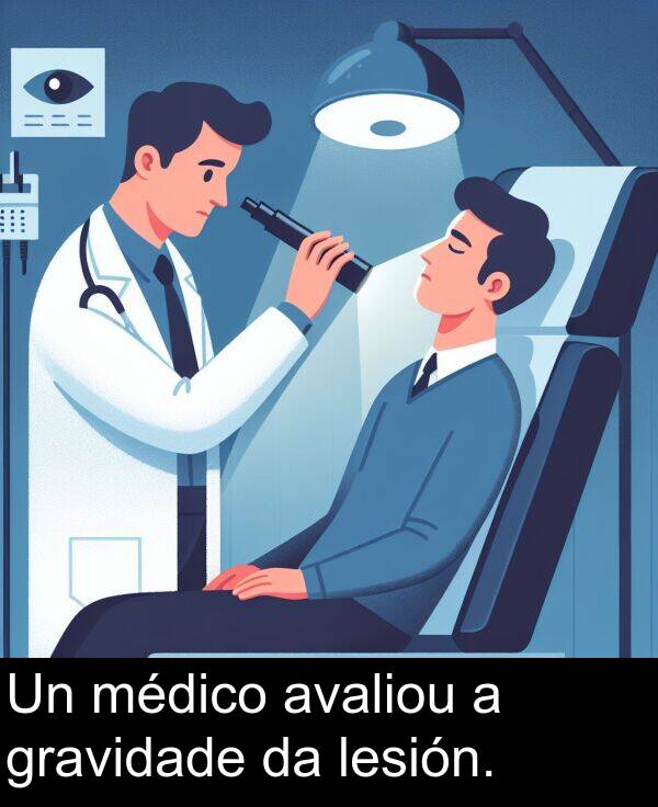 médico: Un médico avaliou a gravidade da lesión.