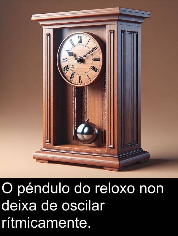 reloxo: O péndulo do reloxo non deixa de oscilar rítmicamente.