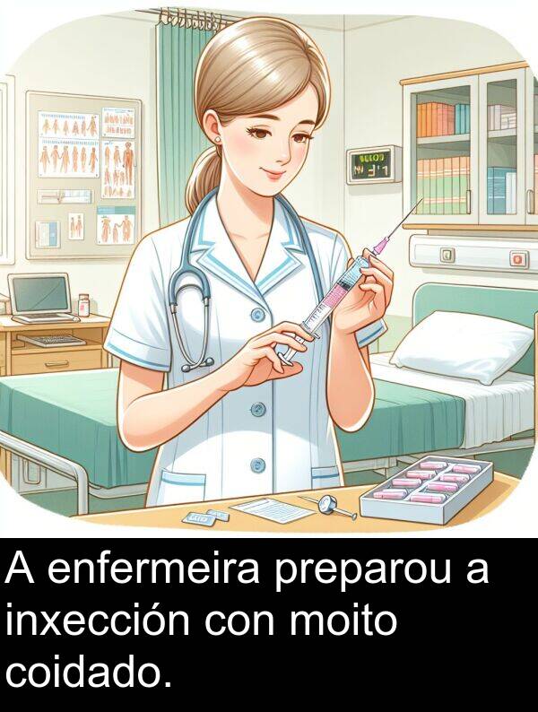 enfermeira: A enfermeira preparou a inxección con moito coidado.