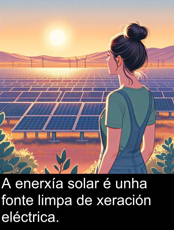 enerxía: A enerxía solar é unha fonte limpa de xeración eléctrica.