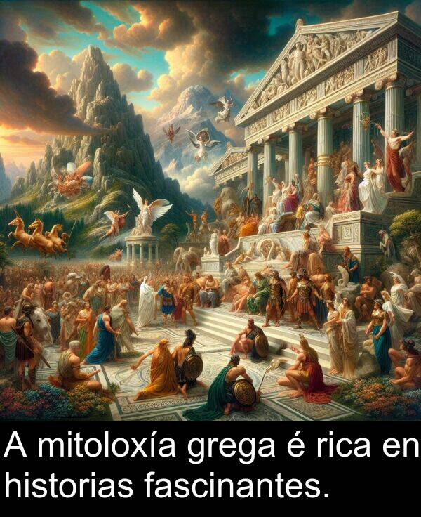 rica: A mitoloxía grega é rica en historias fascinantes.