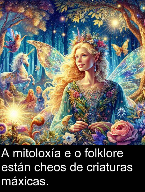 están: A mitoloxía e o folklore están cheos de criaturas máxicas.