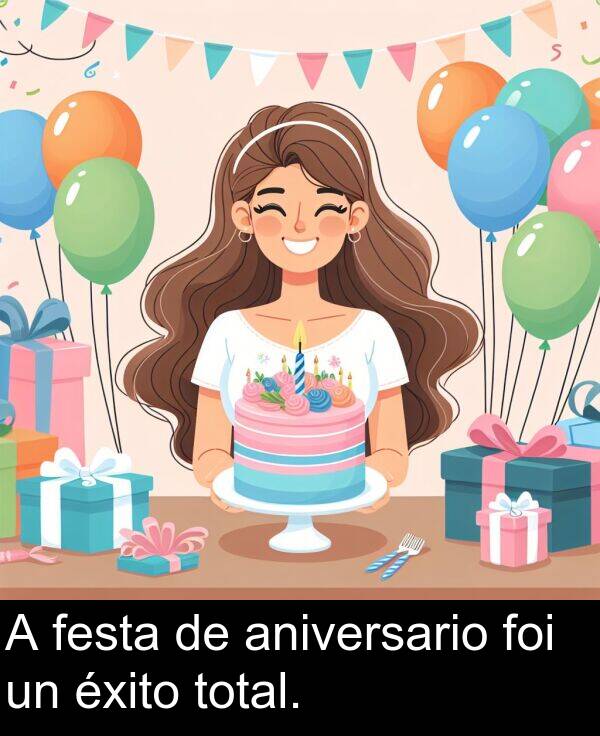 éxito: A festa de aniversario foi un éxito total.