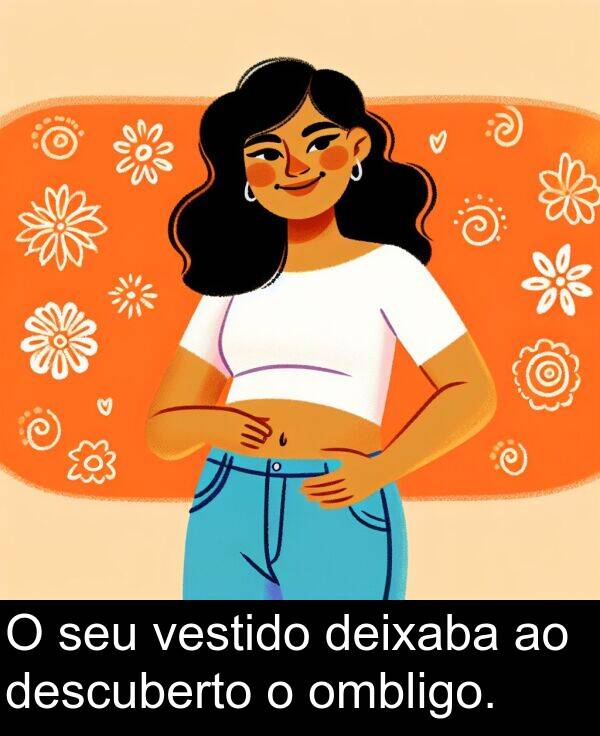 vestido: O seu vestido deixaba ao descuberto o ombligo.