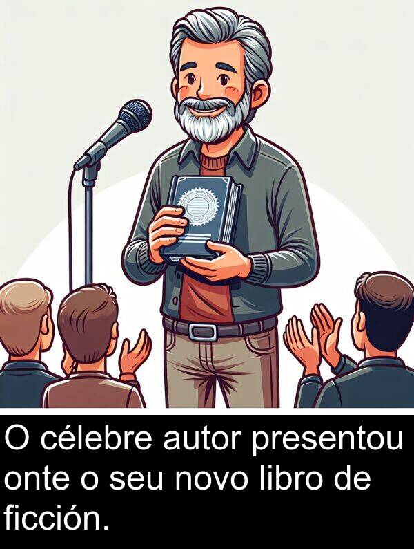 presentou: O célebre autor presentou onte o seu novo libro de ficción.
