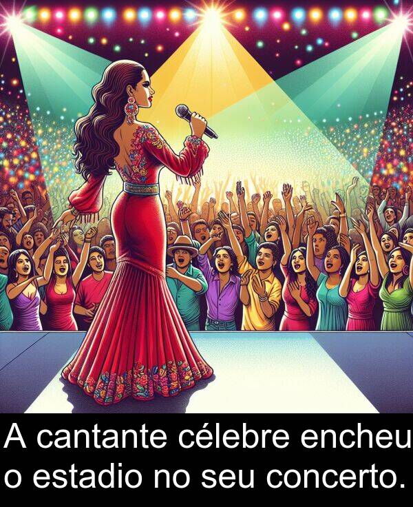 encheu: A cantante célebre encheu o estadio no seu concerto.