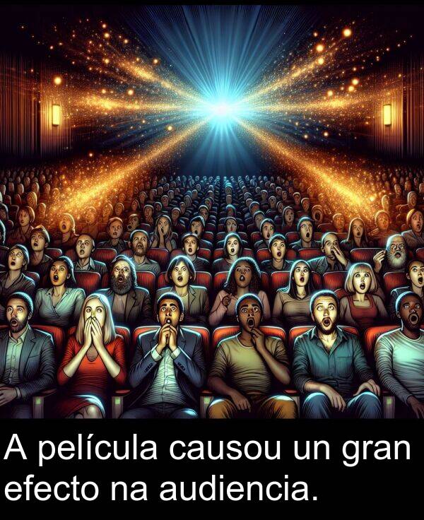 gran: A película causou un gran efecto na audiencia.