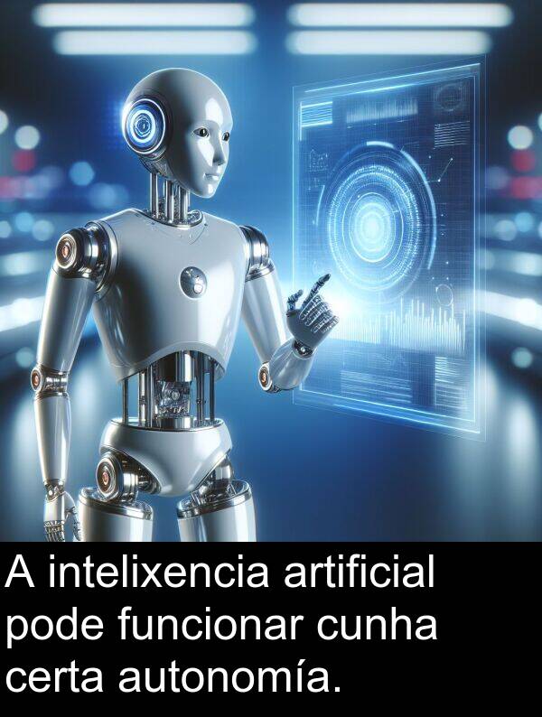funcionar: A intelixencia artificial pode funcionar cunha certa autonomía.