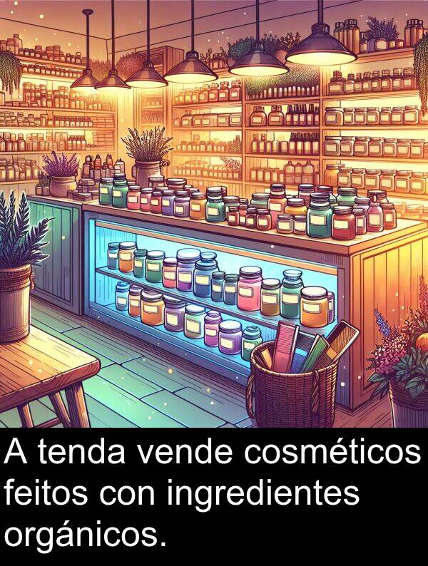 orgánicos: A tenda vende cosméticos feitos con ingredientes orgánicos.
