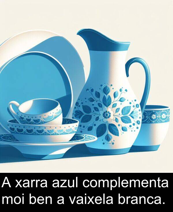 branca: A xarra azul complementa moi ben a vaixela branca.