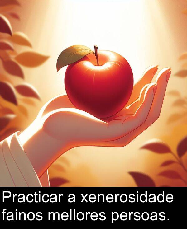 fainos: Practicar a xenerosidade fainos mellores persoas.