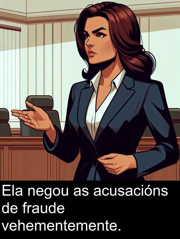 fraude: Ela negou as acusacións de fraude vehementemente.