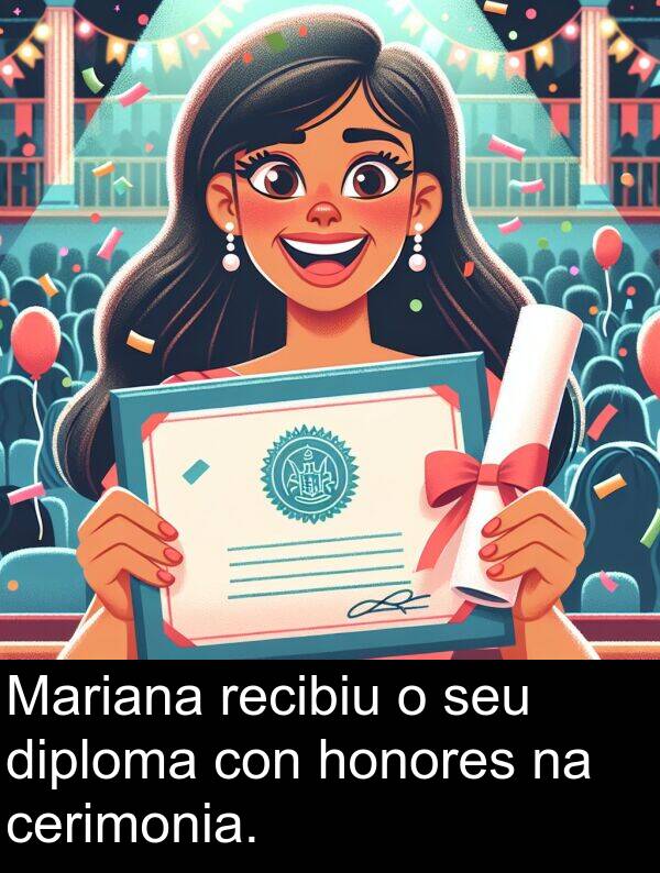 recibiu: Mariana recibiu o seu diploma con honores na cerimonia.
