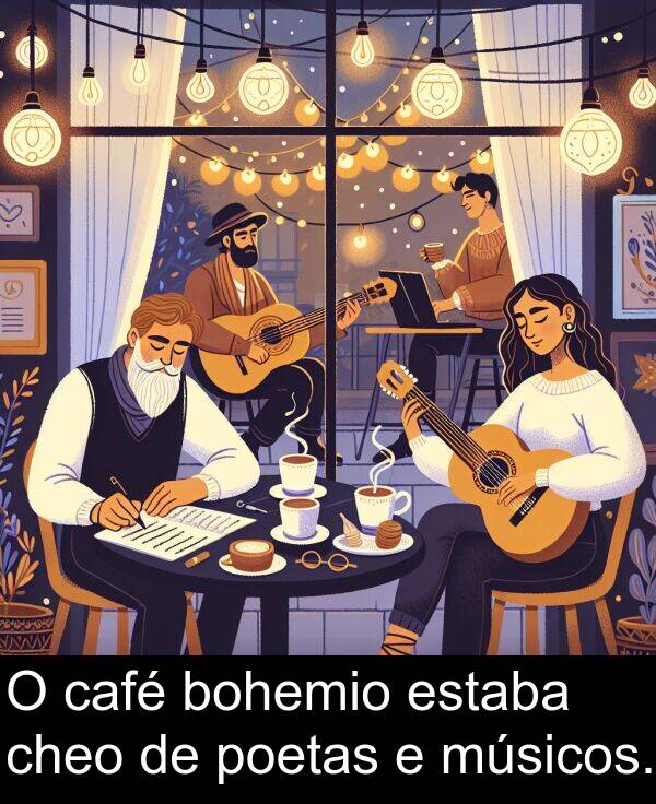 poetas: O café bohemio estaba cheo de poetas e músicos.
