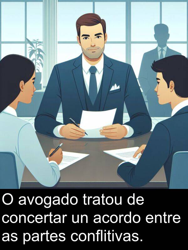 entre: O avogado tratou de concertar un acordo entre as partes conflitivas.