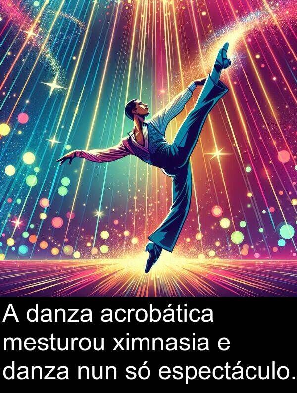 espectáculo: A danza acrobática mesturou ximnasia e danza nun só espectáculo.