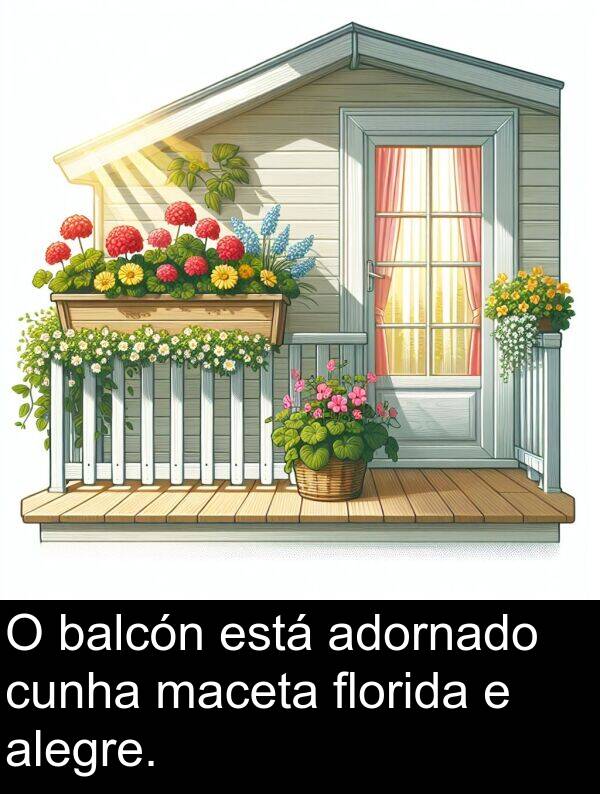 alegre: O balcón está adornado cunha maceta florida e alegre.