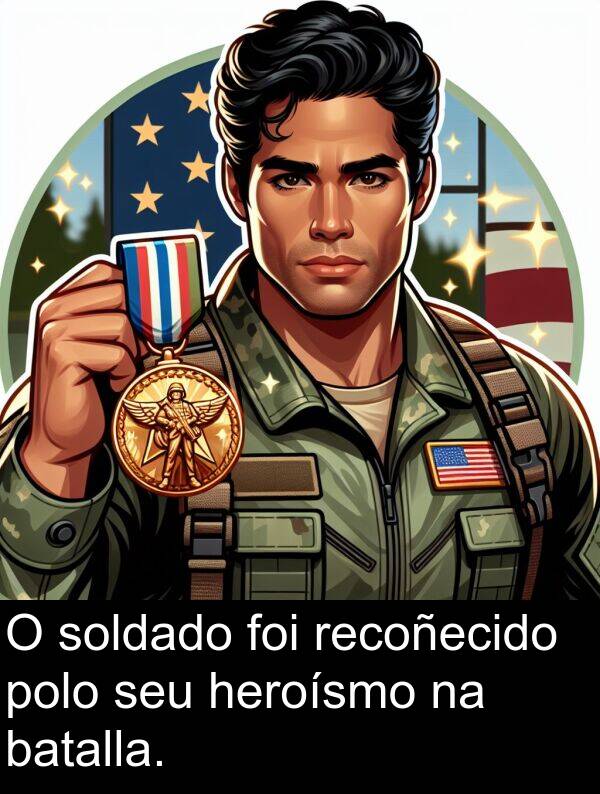 recoñecido: O soldado foi recoñecido polo seu heroísmo na batalla.