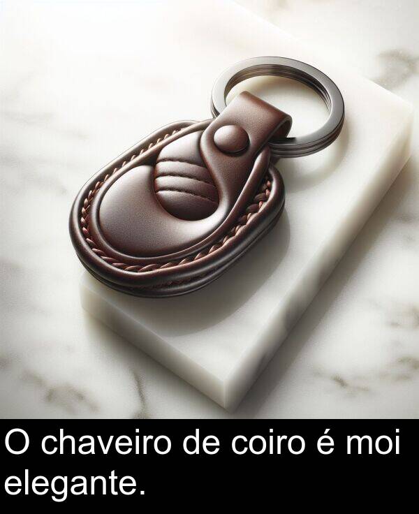 elegante: O chaveiro de coiro é moi elegante.