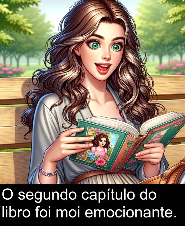 segundo: O segundo capítulo do libro foi moi emocionante.