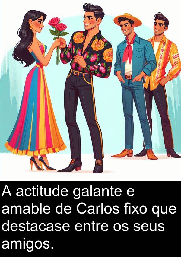amigos: A actitude galante e amable de Carlos fixo que destacase entre os seus amigos.