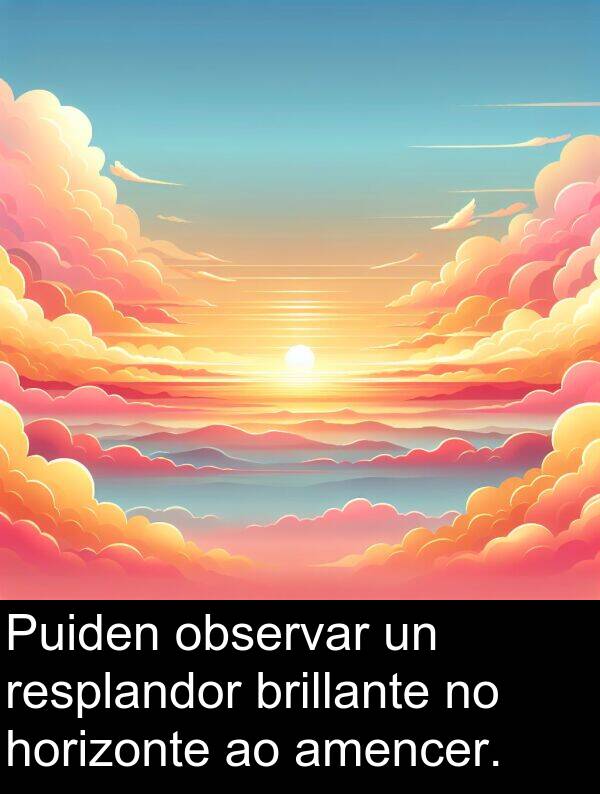 amencer: Puiden observar un resplandor brillante no horizonte ao amencer.