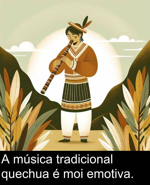 emotiva: A música tradicional quechua é moi emotiva.