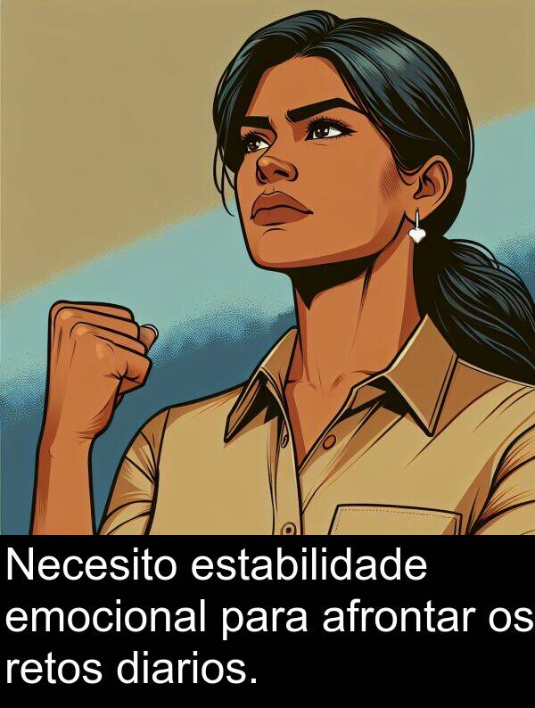retos: Necesito estabilidade emocional para afrontar os retos diarios.