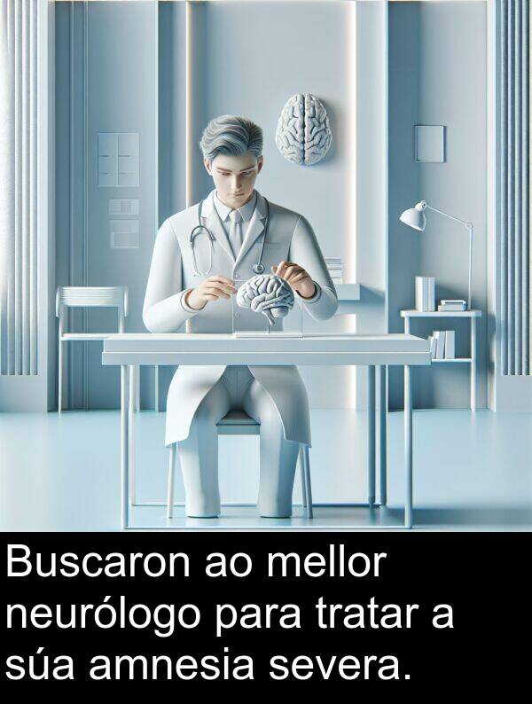 amnesia: Buscaron ao mellor neurólogo para tratar a súa amnesia severa.