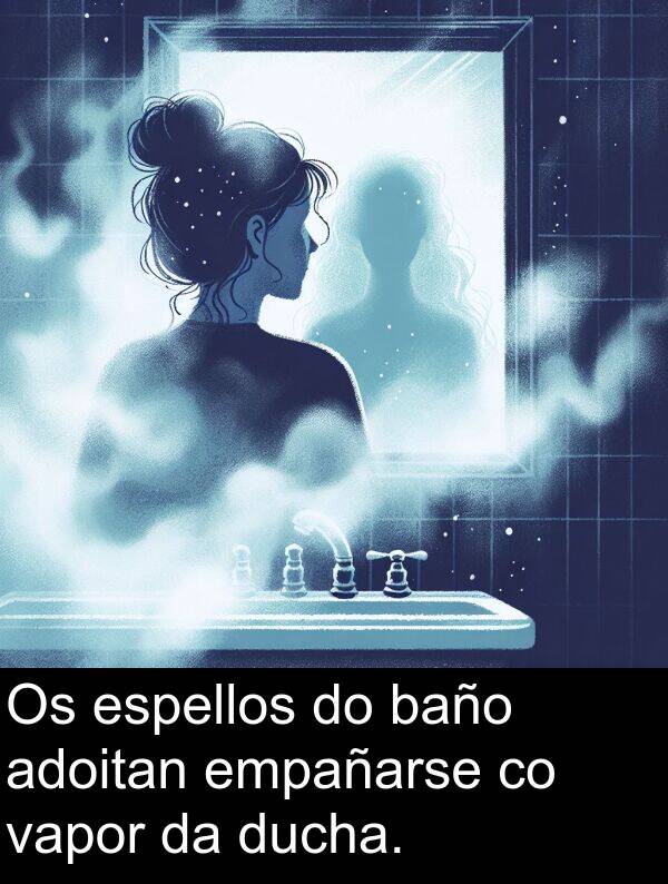 baño: Os espellos do baño adoitan empañarse co vapor da ducha.