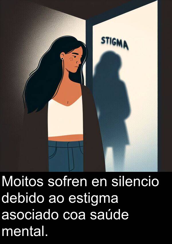 estigma: Moitos sofren en silencio debido ao estigma asociado coa saúde mental.