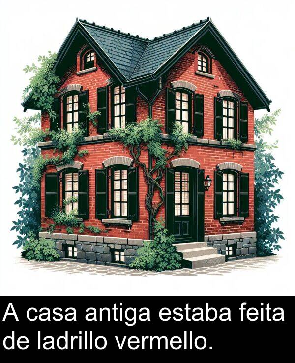 feita: A casa antiga estaba feita de ladrillo vermello.